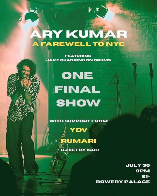 ARY KUMAR - A FAREWELL TO NYC - ONE FINAL SHOW