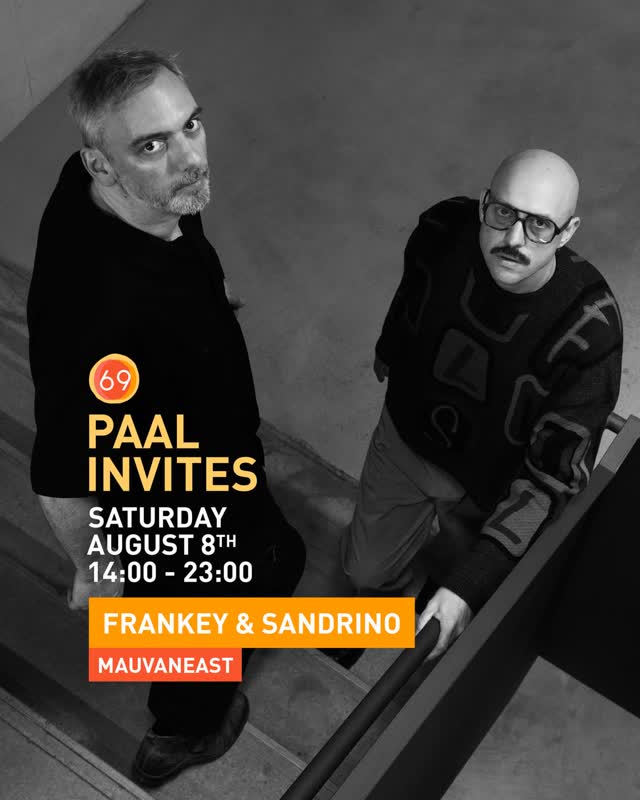 PAAL69 INVITES FRANKEY & SANDRINO