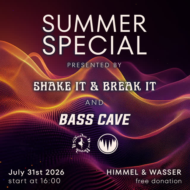 Bass Cave and Shake It & Break It at Himmel & Wasser