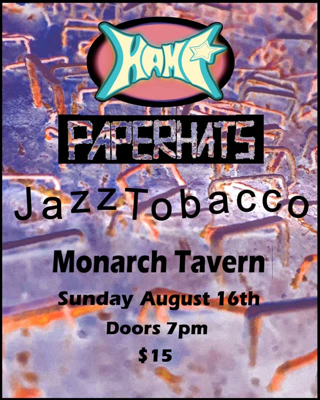 KAMIBAND, Paperhats, JZZTBCCO at Monarch Tavern